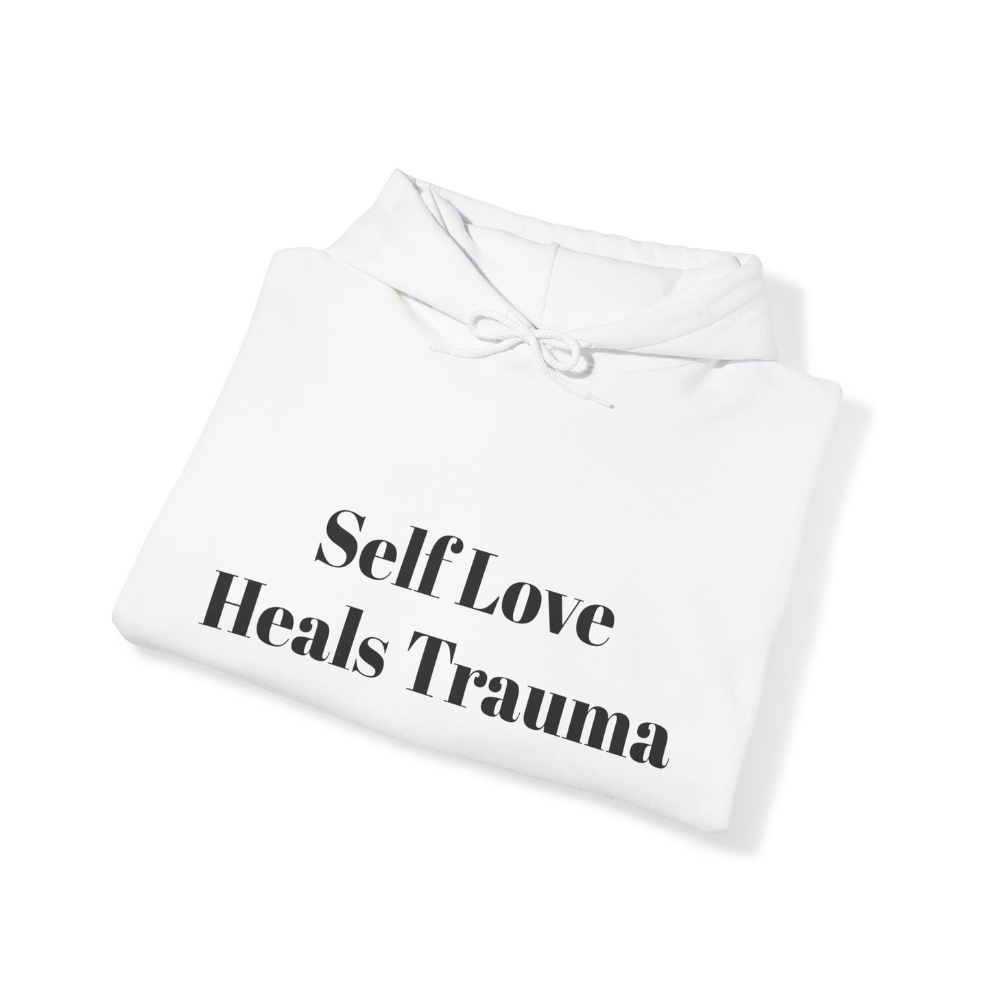 Self Love Heals Trauma Hooded Sweatshirt